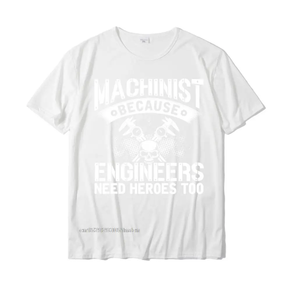 Fitted Men T-shirts O Neck Short Sleeve All Cotton Casual T Shirt Casual T Shirts Drop Shipping Machinist Because Engineer Need Heroes Funny Dad Mens Gift Pullover Hoodie__4186 white