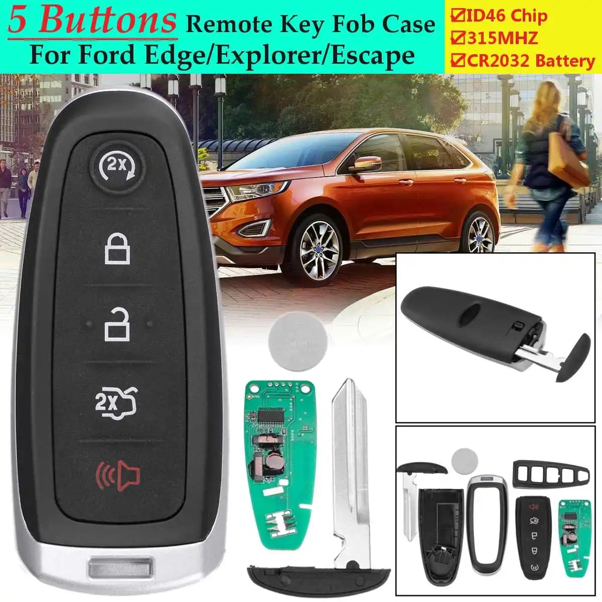 

Hot New Car 5 Buttons Remote Key Fob Case Shell 315MHZ With Battery ID46 Chip For Ford Edge Explorer Escape MKS MKT 2011 - 2014