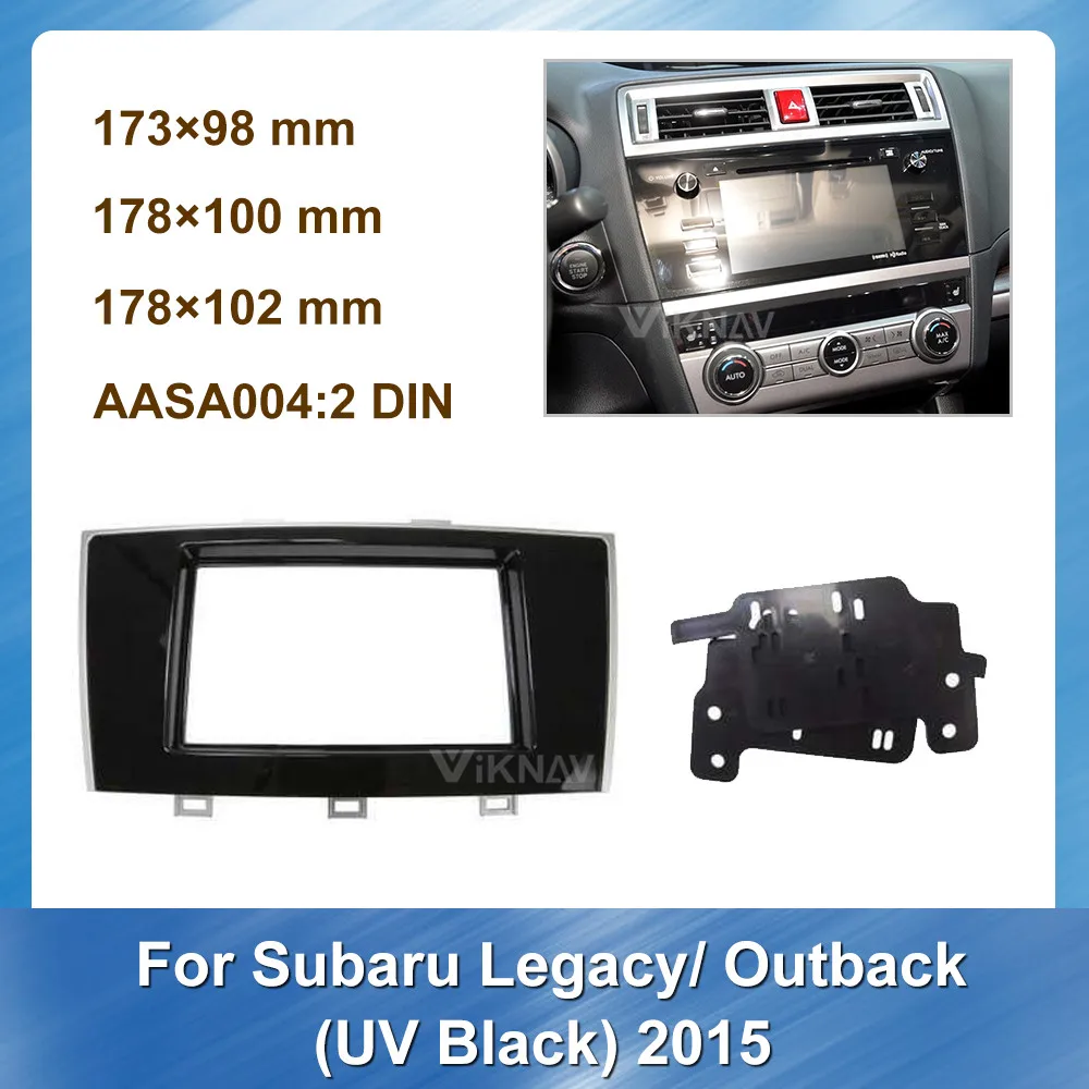 

Double Din Car Radio Fascia Dash Mount Kit for Subaru Legacy Outback 2015 UV Black Audio Player Panel