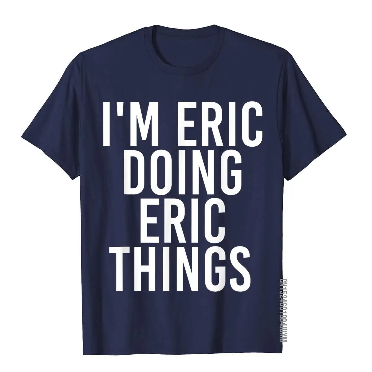 I'M ERIC DOING ERIC THINGS Shirt Funny Christmas Gift Idea__97A264navy