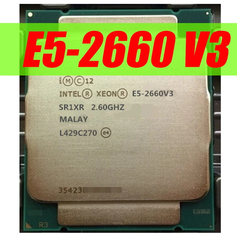 Intel ЦП Xeon E5-2660V3 SR1XR 2,60 ГГц 10 ядер Натяжной канат длиной 25 м LGA2011-3 E5-2660 V3 процессор E5 2660V3 E5 2660 V3 x99