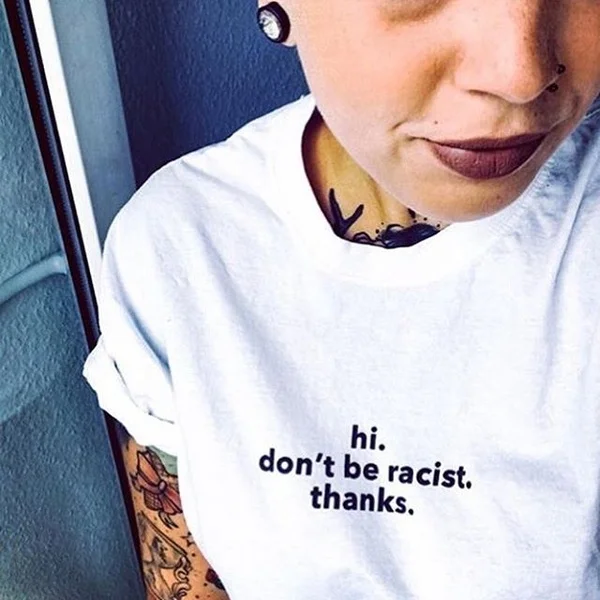 Футболка унисекс с надписью Hi Don't Be raism Thanks модная футболка Tumblr против расизма