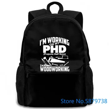 

My PHD Projects Half Done Is Woodworking - PHD Printed Pure for women men backpack laptop travel school adult student