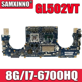 شراءSAMXINNO جديد GL502VT 8GB RAM/i7-6700HQ GTX970M/6G اللوحة الأم لأسوس ROG Strix GL502VT S5VT Laotop اللوحة الرئيسية
