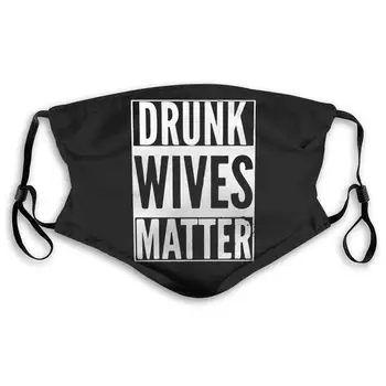 

Drunk Wives Matter Anti Dust Half Face Mouth Mask with PM2.5 Filters 5 Layers of Protection for Unisex Black