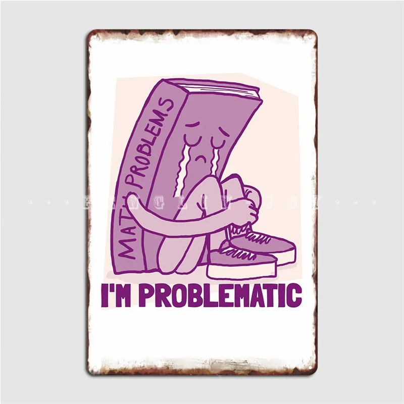 

Im Problematic Math Metal Sign Personalized Plaques Mural Cinema Kitchen Tin Sign Posters