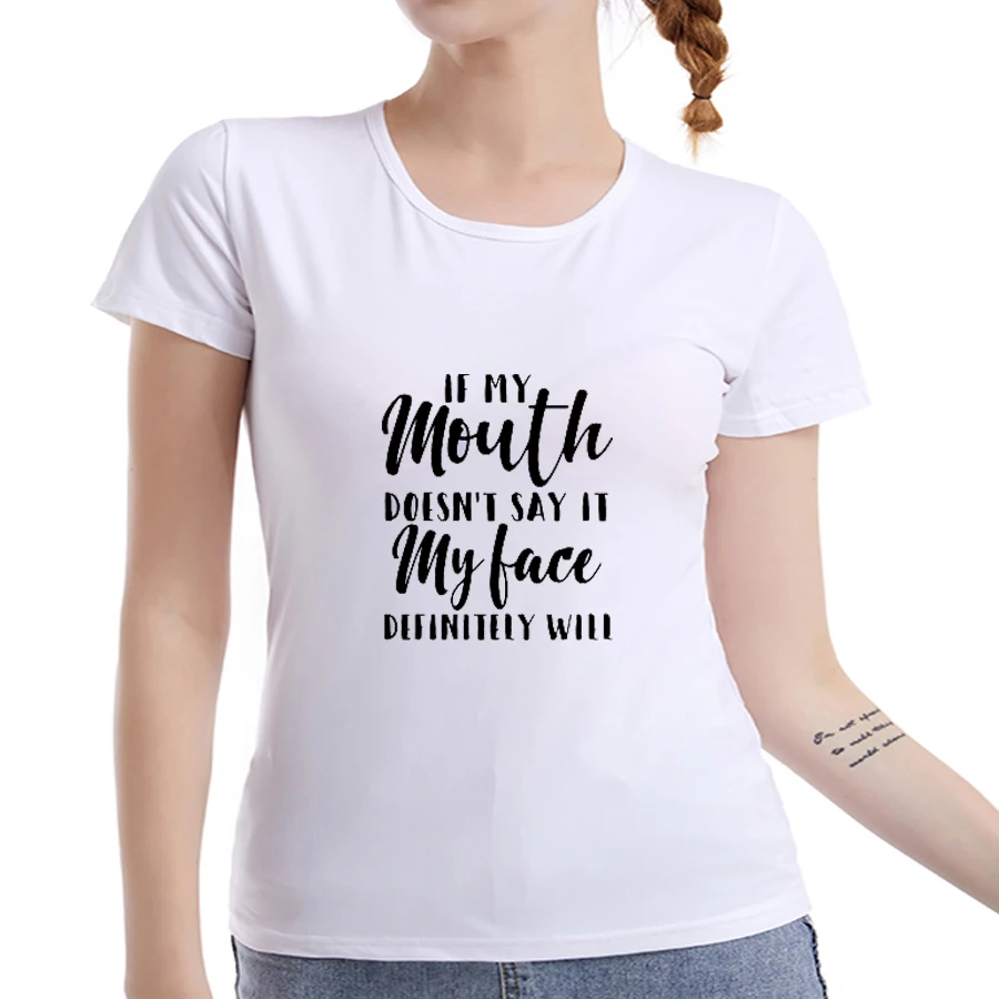 Женская футболка с надписью If My Mouth Don't Say It Face Will повседневная забавная топ для