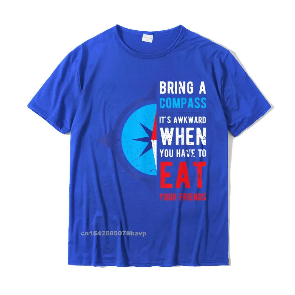 Casual Design Comics Short Sleeve Summer Fall Tops & Tees New Arrival Crewneck 100% Cotton Tops T Shirt Men's Tshirts Bring A Compass Its Awkward When You Eat Friends Hiking T-Shirt__2522. blue