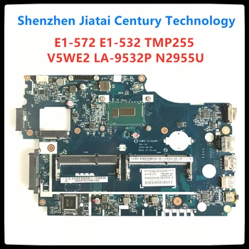 

Free Shipping V5WE2 LA-9532P Laptop Motherboard For ACER E1-572G E1-532 TMP255 System motherboard N2955u 100% tested work