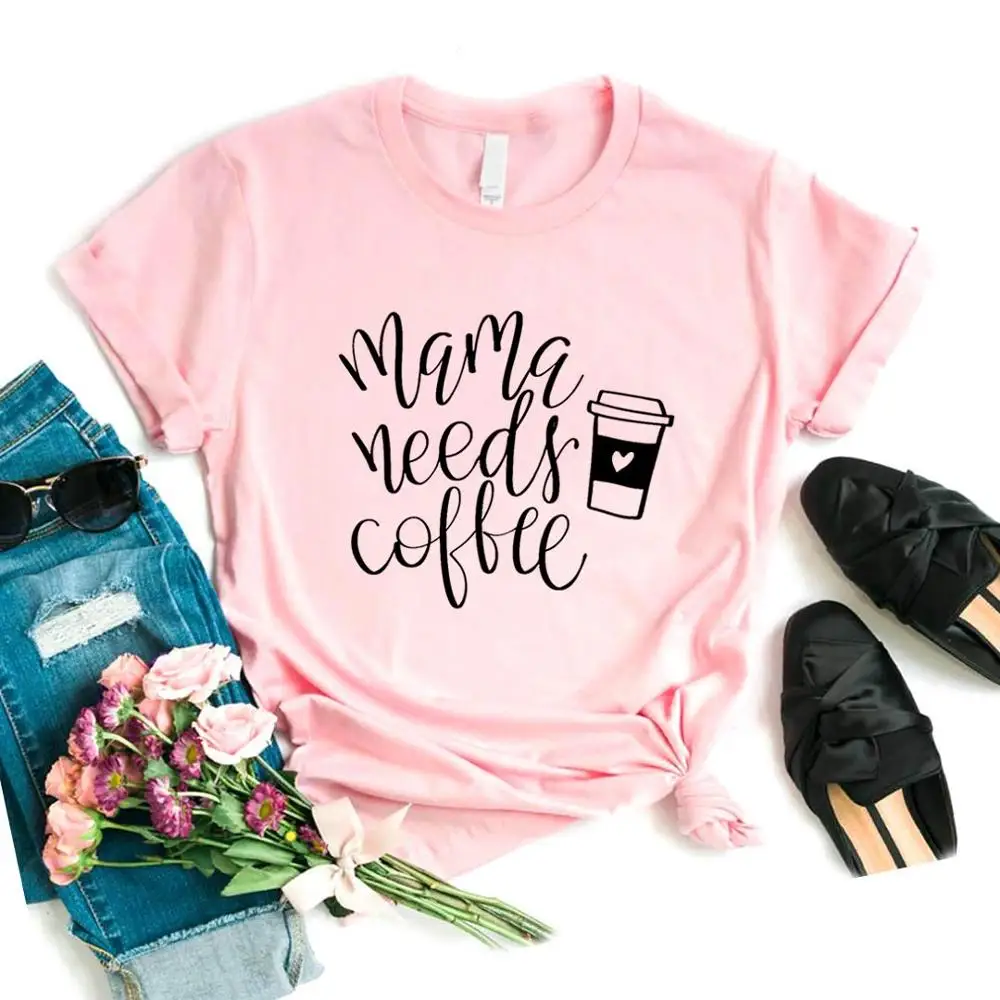 Mama need coffee женские футболки смешные изделия из хлопка футболка для Леди Топ Футболка хипстер 6 цветов NA-603 - Цвет: Розовый