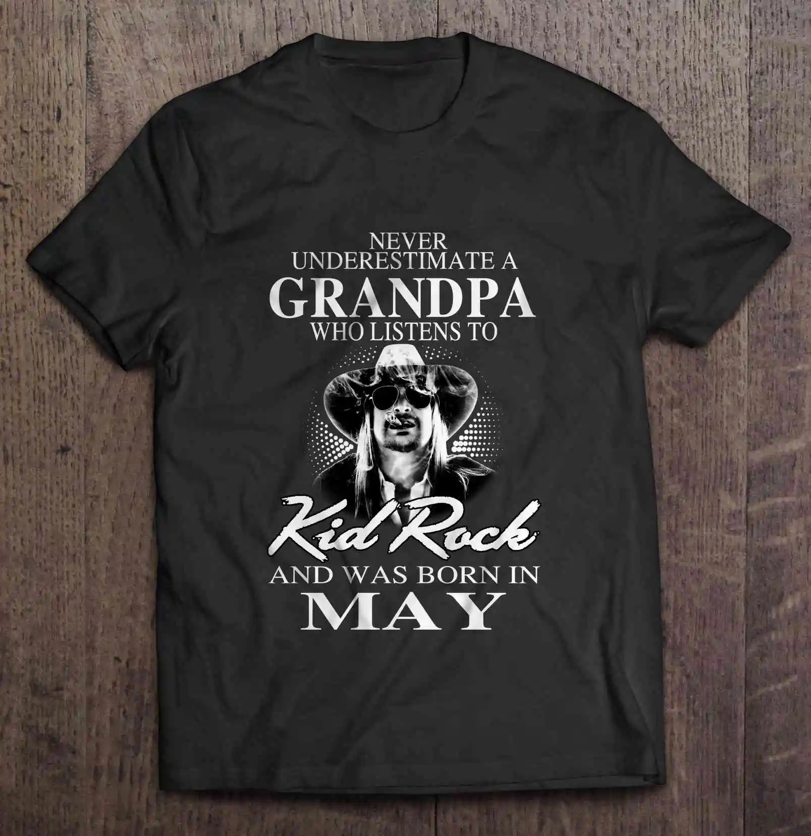 Never Underestimate A Grandpa Who Listens To Kid Rock And Was Born In May Tshirts |
