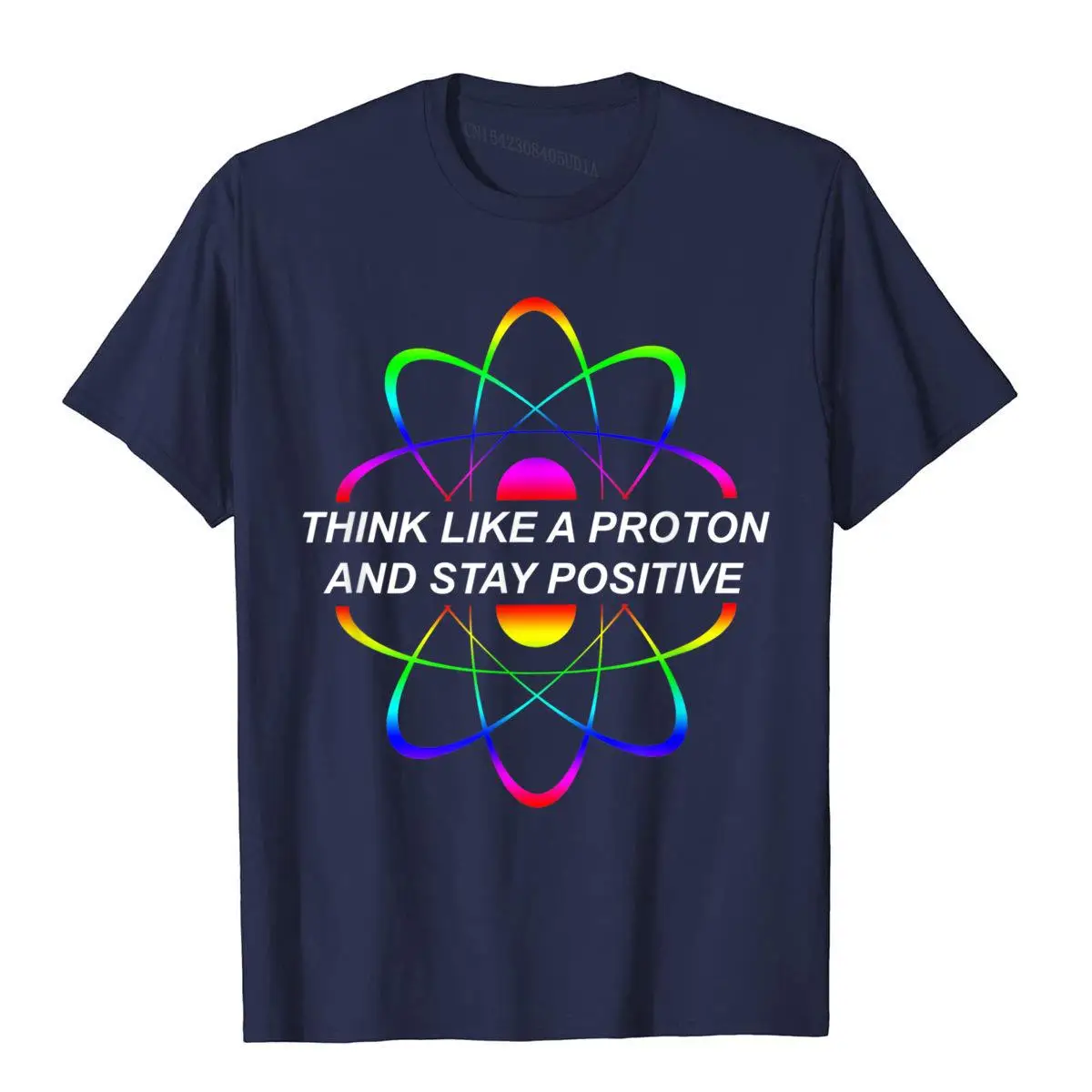 Think Like A Proton And Stay Positive Science T-Shirt__B11466navy