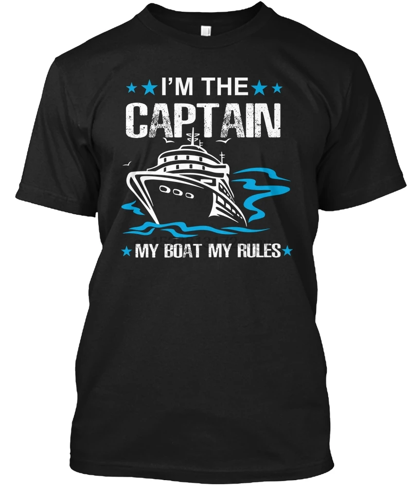 Men T Shirt I M The Captain My Boat My Rules T Shirt Women T-Shirt Print Men T-Shirt O Neck Tee Shirt Youth Adult T Shirts 5xl