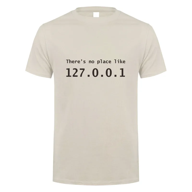 Забавный IP адрес футболка для мужчин лето короткий рукав хлопок там нет места как 127.0.0.1 компьютер гик комедии футболки топы OT-852 - Цвет: Sand