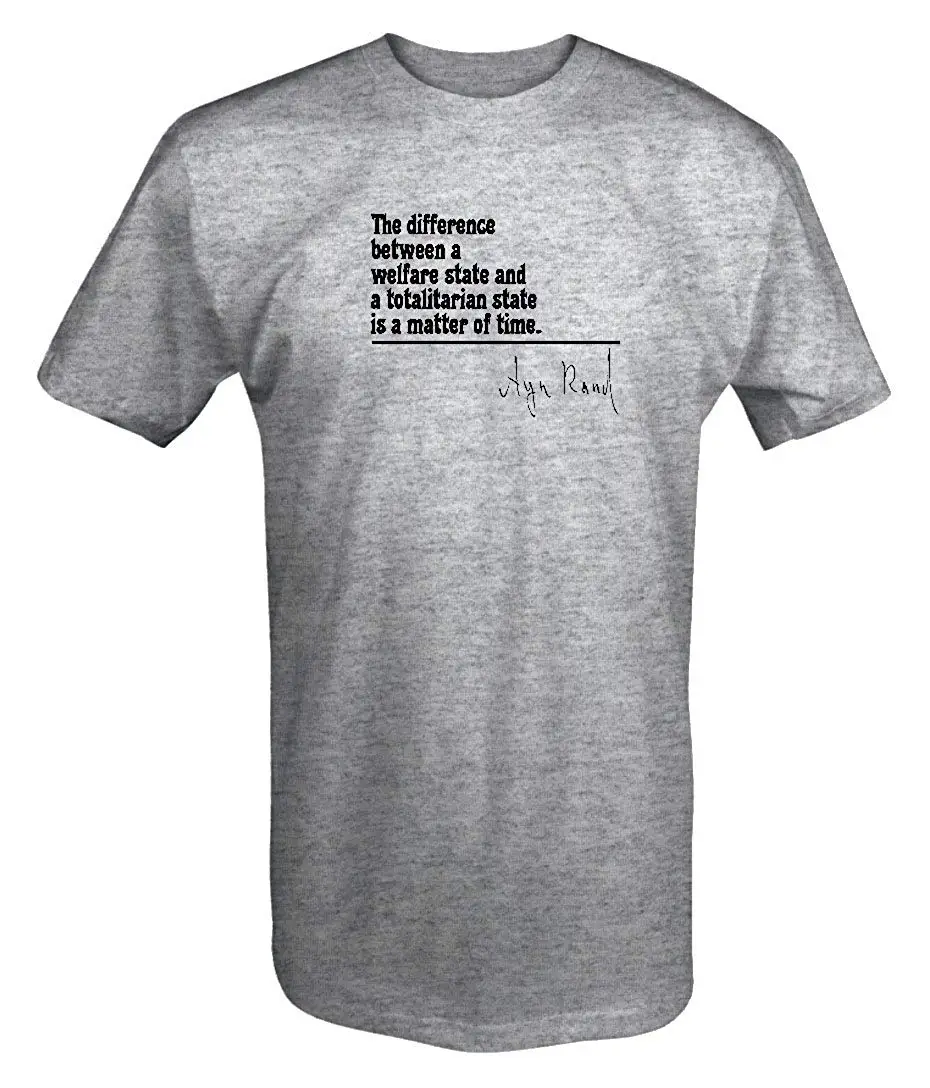 Difference Welfare State Matter of Time Ayn Rand Economics Quote T Shirt |