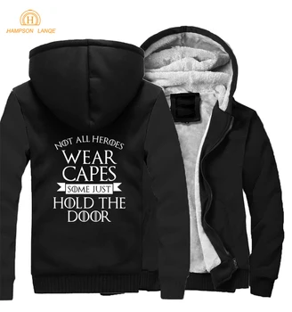 

Game Of Thrones Men Thick Winter Fleece Warm Jacket Not All Heroes Coat Wear Capes Some Just Hold The Door Hoodie Jackets Coats