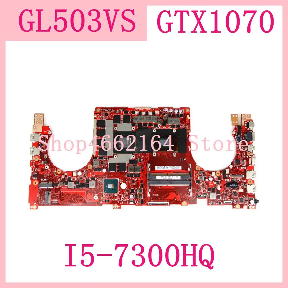 low cost  GL503VS I5-7300HQ N17E-G2-A1 GTX1070 Motherboard For ASUS GL503 GL503V GL503VS laptop Motherboard G