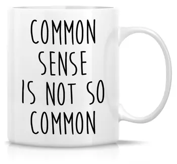 

Funny Mug Common Sense Is Not So Common 11 Oz Ceramic Coffee Mug