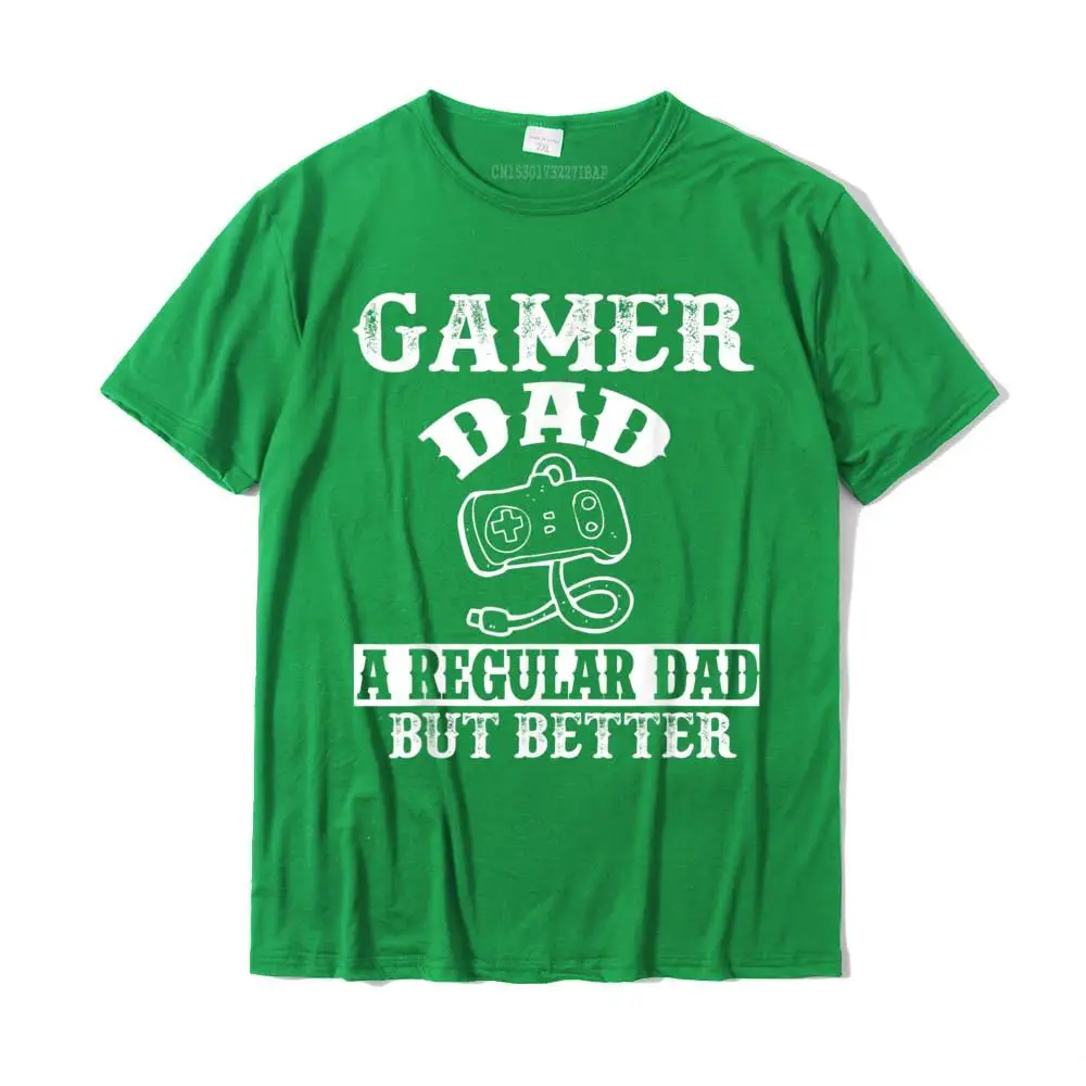 Geek Printing Cool Short Sleeve Summer/Autumn T Shirt Hip Hop O-Neck Cotton T Shirt Man T-Shirt Wholesale Gamer Dad Like A Regular Dad But Better Funny Gaming T-Shirt__MZ22618 green