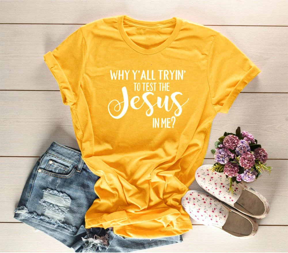 Футболка с надписью Why You tryin to test the Иисус in me Christian со слоганом модная Винтажная