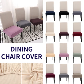 

Hot Spandex Chair Cover Solid Color Dining Room Office Kitchen Elastic Chair Seat Cover Anti-dirty Chair Seat Protector Case New