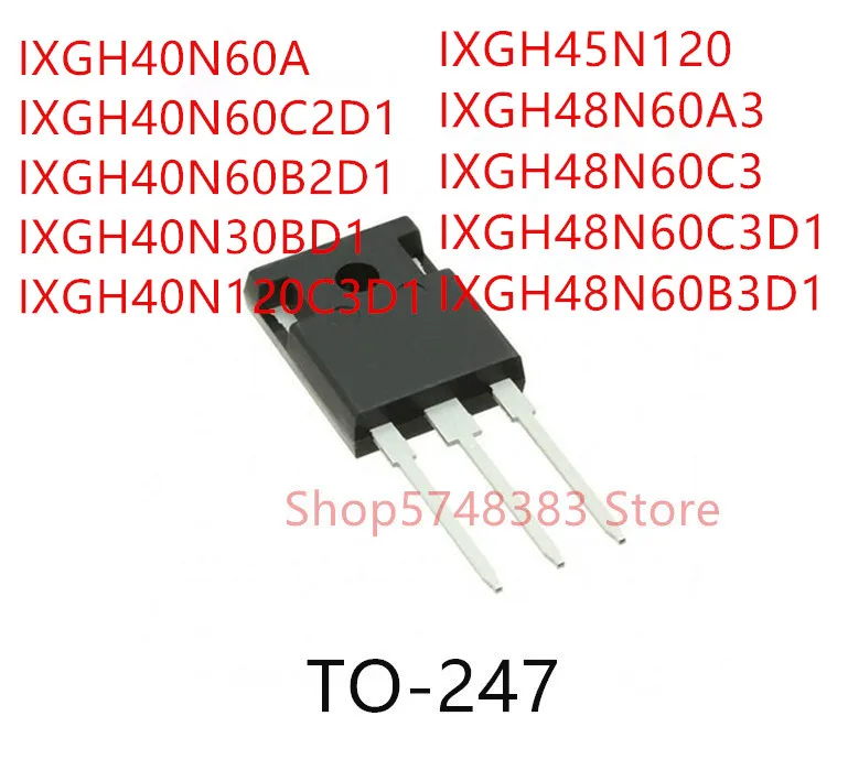 10 шт. IXGH40N60A IXGH40N60C2D1 IXGH40N60B2D1 IXGH40N30BD1 IXGH40N120C3D1 IXGH45N120 IXGH48N60A3 IXGH48N60C3 IXGH48N60C3D1 TO