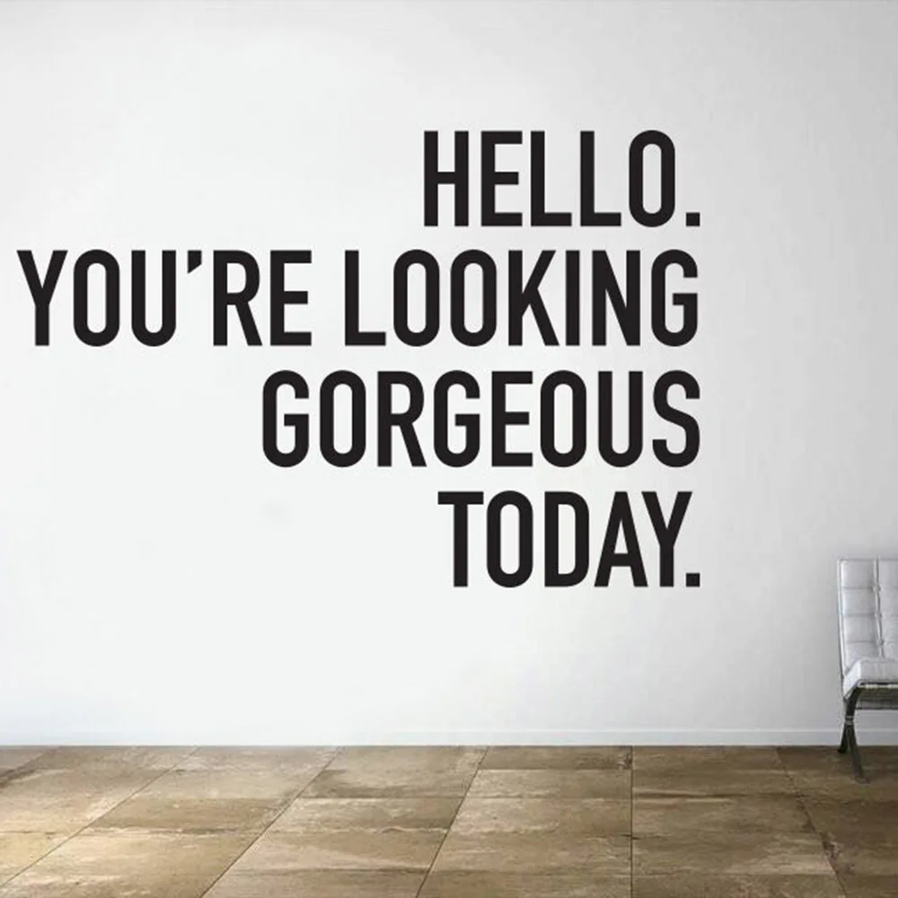 Girl Room Vinyl Wall Sticker Hello You Are Looking Gorgeous Today Wall Decal Quotes Living Room Home Decor Removable W240 Wall Stickers Aliexpress