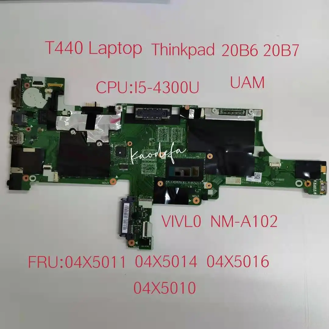 

Для материнской платы ноутбука Thinkpad T440 CPU I5-4300U UAM VIVL0 NM-A102 материнская плата FRU 04X5011 04X5014 04X5016 04X5010 протестирована ОК