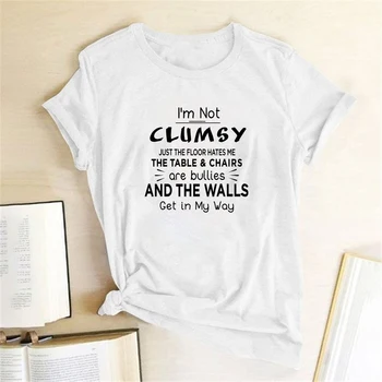 

I'm Not Clumsy Print T-shirts Women Clothes Summer Shirts for Women Loose Tee Shirt Femme Cotton Roound Neck Ropa Mujer Verano