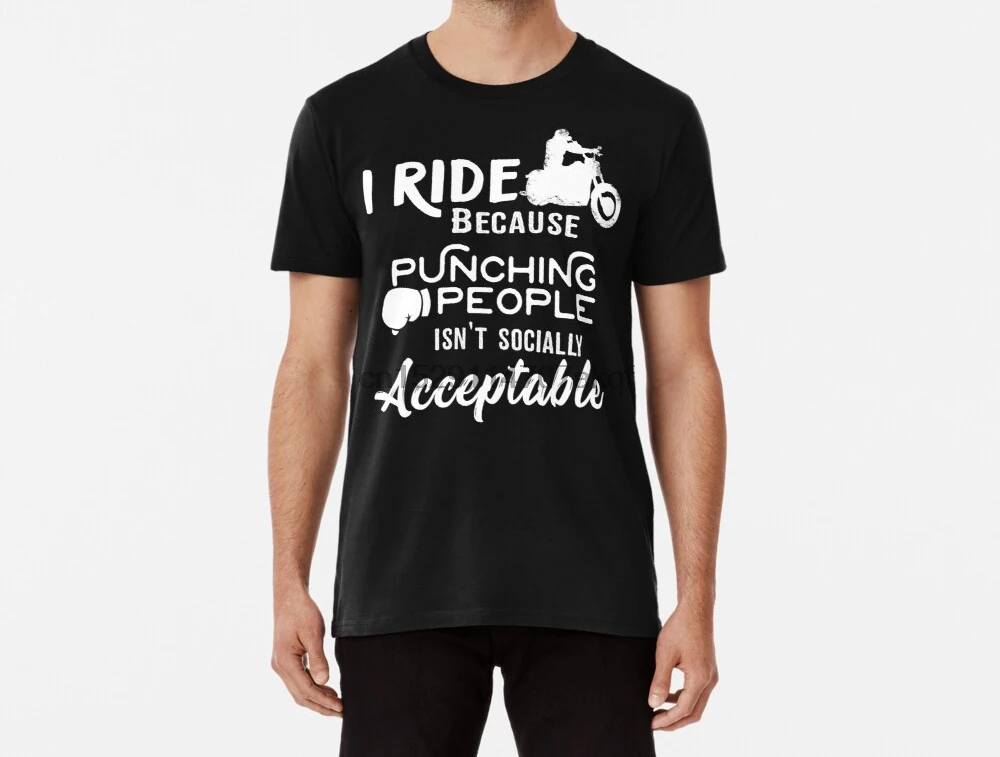 Мужская забавная Футболка I Ride потому что Пробивка людей не является приемлемым