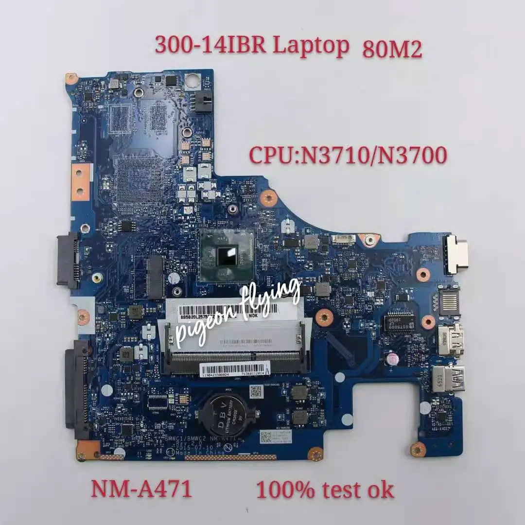 Материнская плата для ноутбука Lenovo Ideapad 300-14IBR CPU N3710U / N3700 номер NM-A471 100% ТЕСТ ОК |