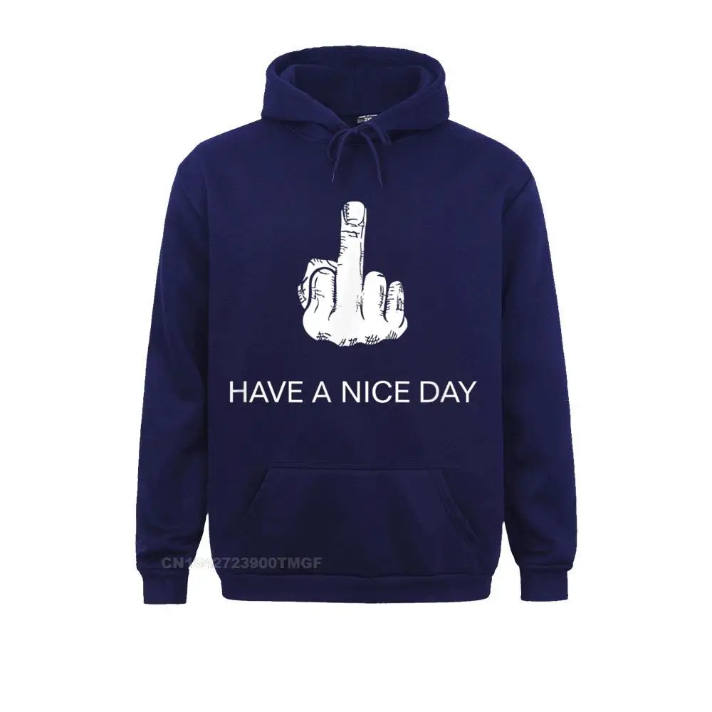 Sarcastic Have A Nice Day Middle Finger (Men Women) Funny T-Shirt__20142 Hoodies for Students Cool Sweatshirts 2021 New Fashion Clothes Long Sleeve Sarcastic Have A Nice Day Middle Finger (Men Women) Funny T-Shirt__20142navy