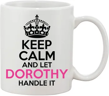 

Keep Calm and Let Dorothy Handle It Mugs Milk Travel Beer Cup Porcelain Coffee Mug Tea Cups