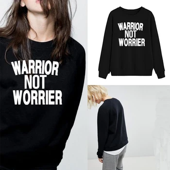 

Warrior Not Worrier Funny Saying Sweatshirts Women Letter Print Hoodies Autumn Winter Casual Pullover O-Neck Woman Fleece Tops