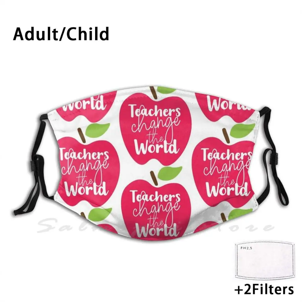 

Teachers Change The World Print Washable Filter Anti Dust Mouth Mask Teacher Teach English Teacher Meme English Teacher Memes