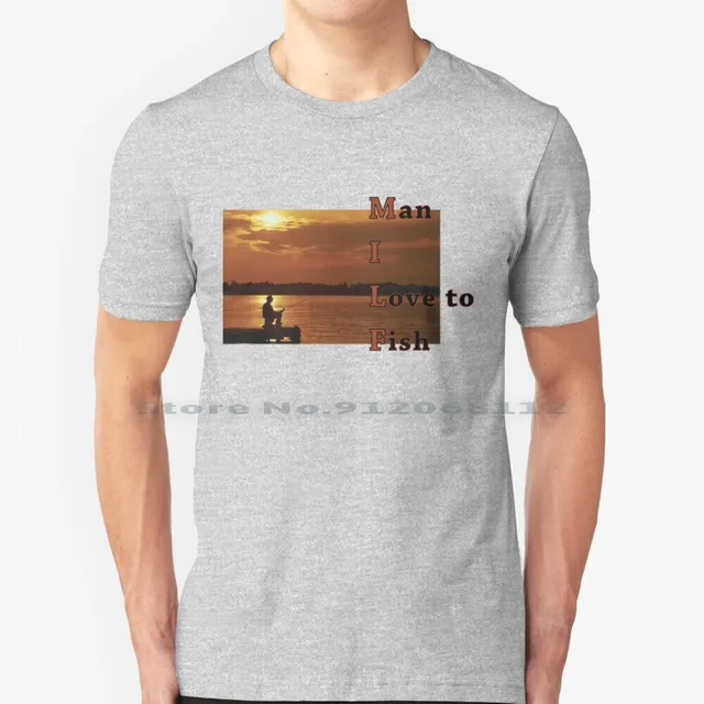 Milf Man I Love To Fish T Shirt 100 