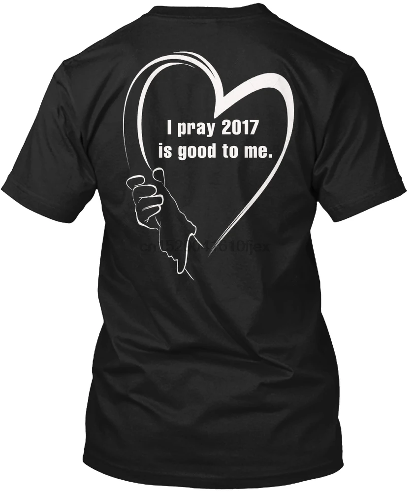 Мужская футболка I Pray 2017 Is Good To Me женские футболки |
