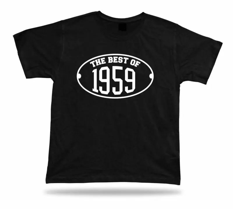 Printed T shirt tee The best of 1959 happy birthday present gift idea unisex |