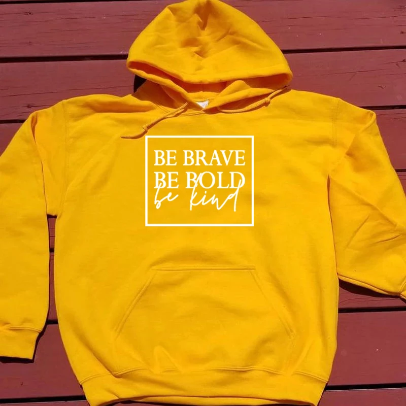 Be brave be bold be kind толстовки женские модные забавные Чистый хлопок Повседневный религиозный христианский Библейский крещение церковь теплая Цитата Топ