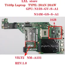 VILT2 NM-A131 для Thinkpad T440P Материнская плата ноутбука 20AW 20AN SWG(стандартный провод датчика SR17C GPU: GT730M/N14M-GS 1 ГБ FRU 00HM987 04X4092 04X4088 ОК
