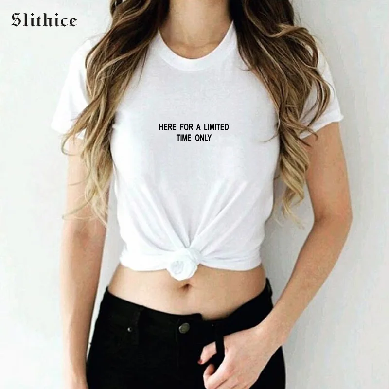 

Slithice HERE FOR A LIMITED TIME ONLY Funny Letter Printed Female t-shirt tees Short Sleeve Casual Hipster Tumblr Women T-shirts