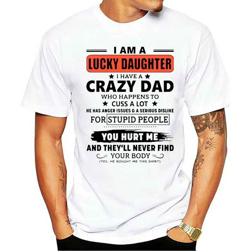 

I am a lucky daughter I have a crazy dad shirt