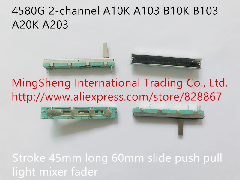 Оригинальный новый 100% 4580G 2-канальный A10K A103 B10K B103 A20K A203 ход 45 мм длиной 60 слайд