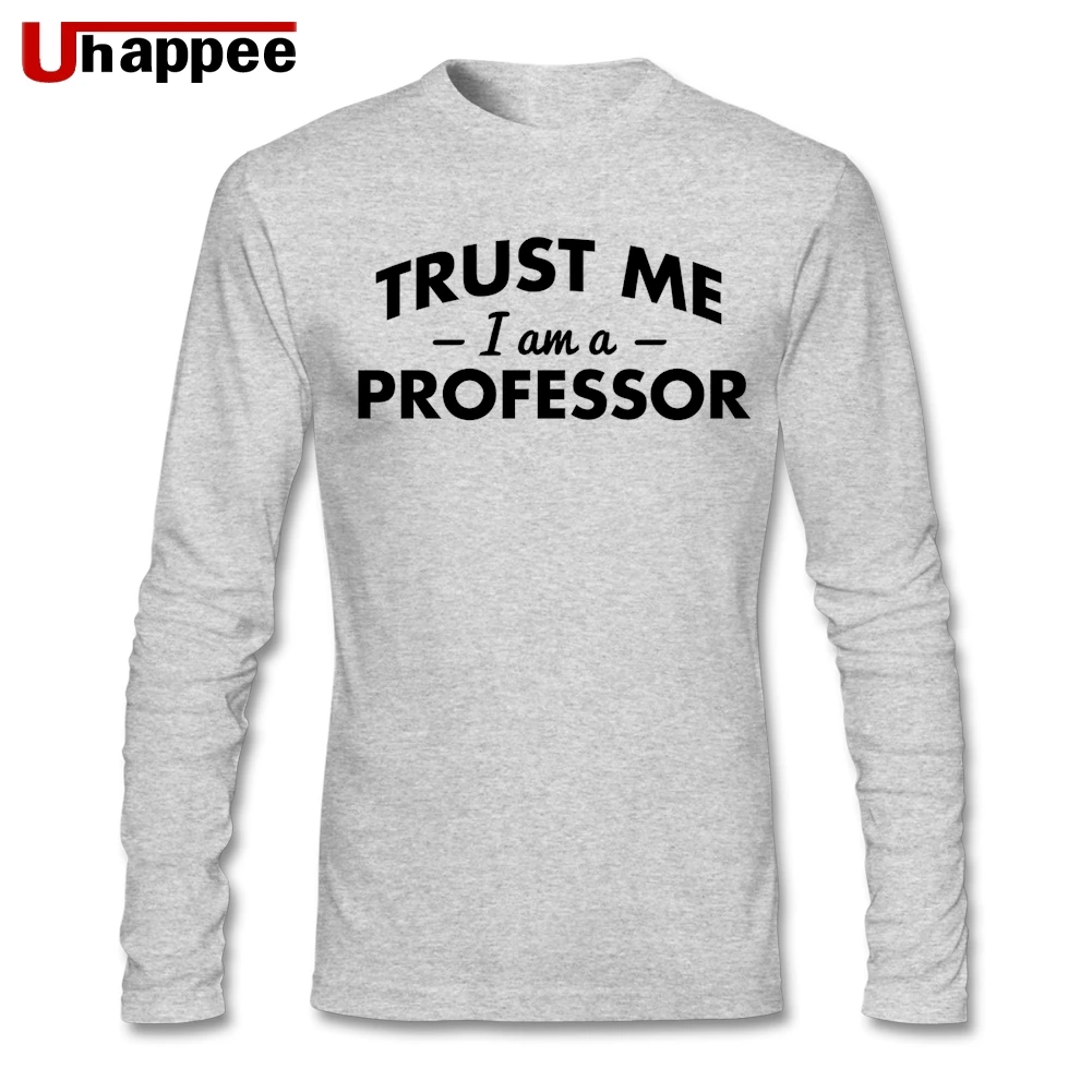 

Men's Custom Long Sleeve Custom Big Size Base Top T Shirts Funny I Am A Professor Tshirt Men Father's Birthday Gift