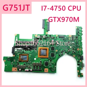 

G751JT I7-4750CPU GTX970M Laptop motherboard For ASUS G751J G751 G751JT G751JY REV2.5 Notebook mainboard fully tested