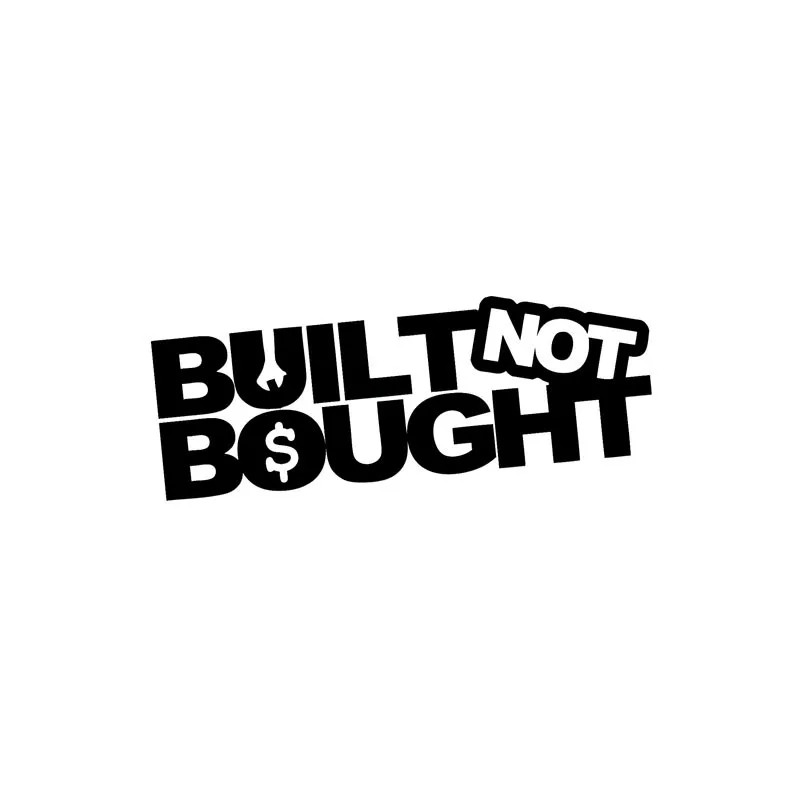 

Fashion Car Stickers and Decal BUILT NOT BOUGHT Funny Decoration for Window Bumper Motorcycle Laptop Trunk Accessories KK15*5cm
