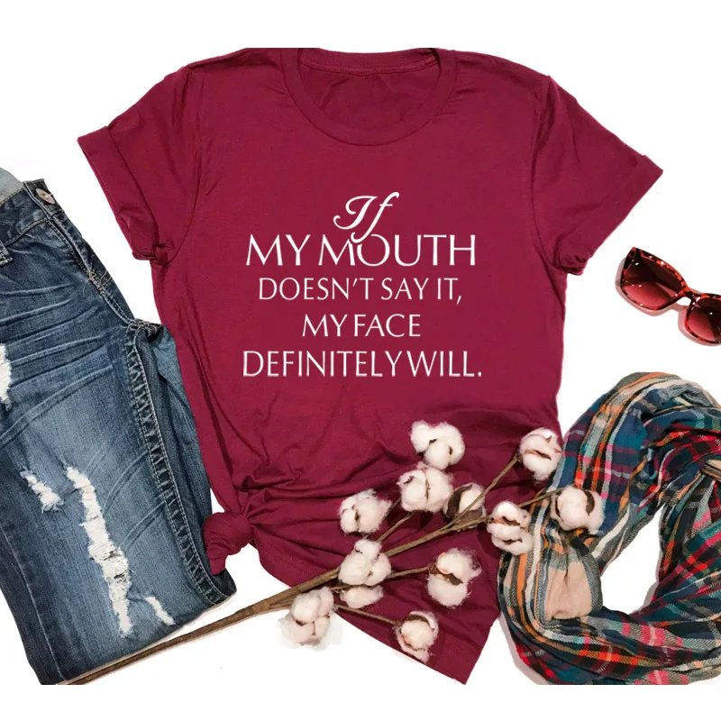 If-my-Mouth-Doesn-t-Say-it-My-Face-Definitely-Will-T-Shirt-Summer-Funny-Graphic (3)