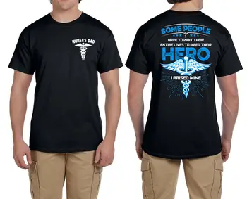 

The Nurse's Dad T-Shirt I Raised My Hero Gift for Dad Nursing School Graduation Funny Clothing Casual Short Sleeve T Shirts