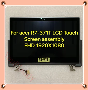 

Original A+ 13.3" For Acer Aspire R13 R7-371 R7-371T LCD touch screen assembly 1920*1080 FHD Fully Tested 30PIN