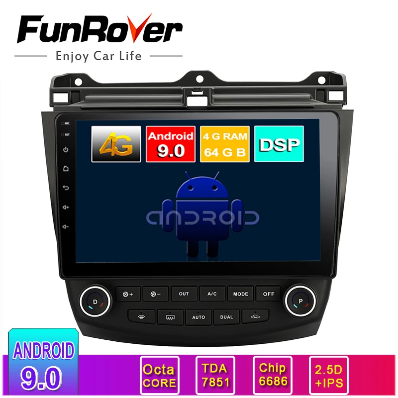 FUNROVER Android 9,0 4G+ 64G Автомобильный Радио мультимедийный плеер для Honda Accord 7 2003-2007 навигация gps авто 2 din без dvd RDS ips FM